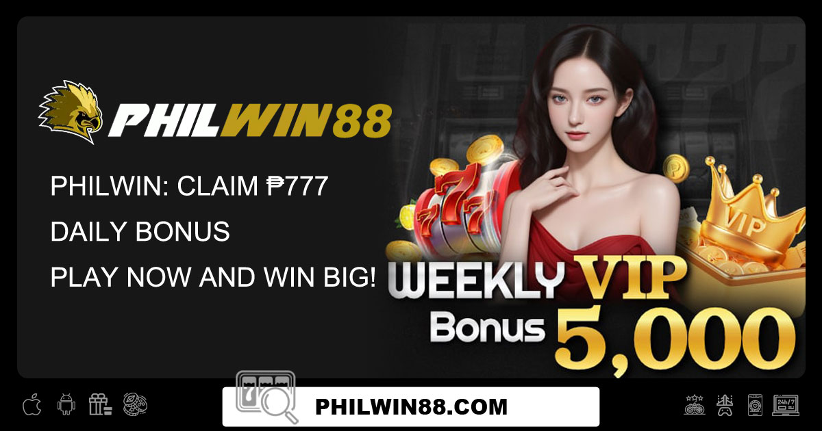 Philwin Claim ₱777 Daily Bonus Play Now and Win Big!
